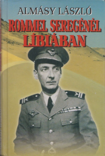 Almsy Lszl - Rommel seregnl Lbiban