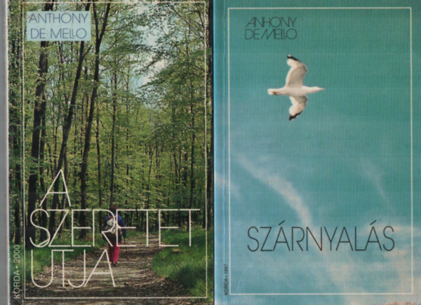 Anthony De Mello - 2 db Anthony de Mello egy�tt: A szeretet utja, Sz�rnyal�s.