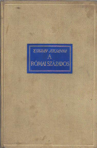 Zsigray Julianna - A r�mai sz�zados