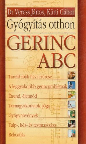 K�rti G�bor Veress J�nos - Gerinc ABC - Gy�gy�t�s otthon