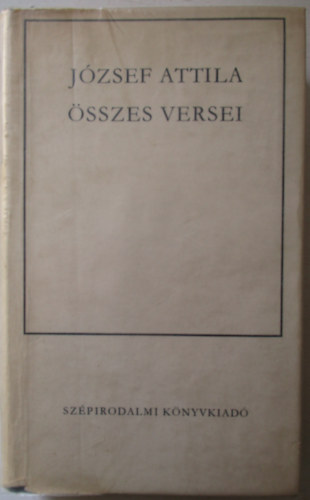 Jzsef Attila - Jzsef Attila sszes versei