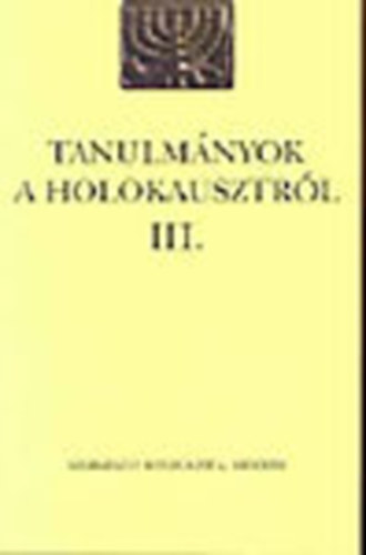 Randolph L. Braham - Tanulmnyok a holokausztrl III.