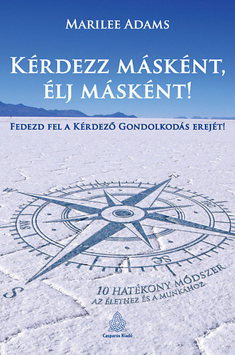 Phd Marilee Adams - Kérdezz másként, élj másként!