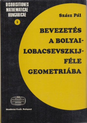 Szsz Pl - Bevezets a Bolyai-Lobacsevszkij-fle geometriba