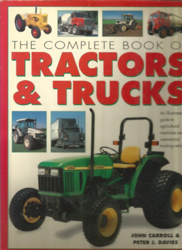 Peter J. Davies John Carroll - The Complete Book of Tractors & Trucks