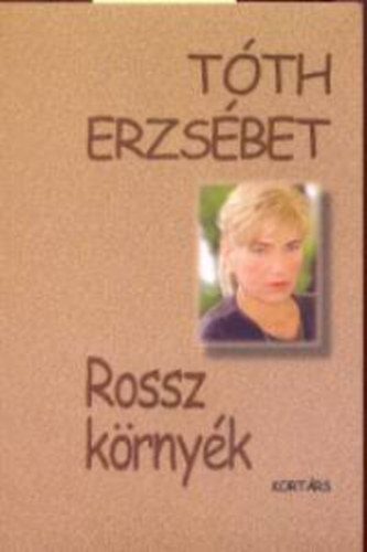 T�th Erzs�bet - Rossz k�rny�k