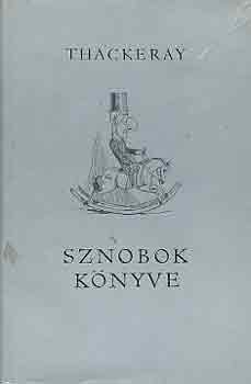 William Makepeace Thackeray - Sznobok könyve