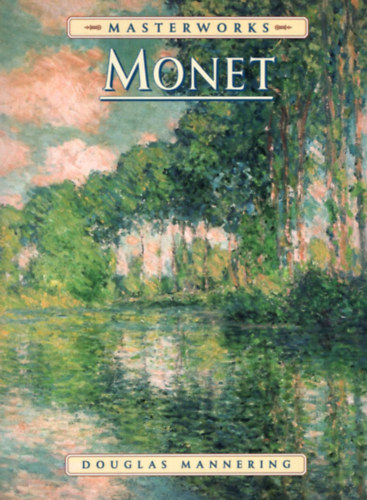 Douglas Mannering - The Masterworks of Monet