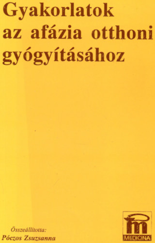 P�czos Zsuzsanna - Gyakorlatok az af�zia otthoni gy�gy�t�s�hoz