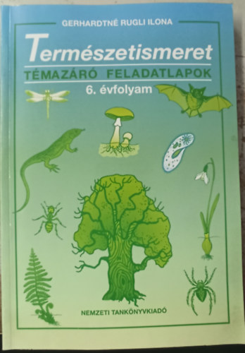 Gerhardtn Rugli Ilona - Termszetismeret tmazr feladatlapok 6.vfolyam