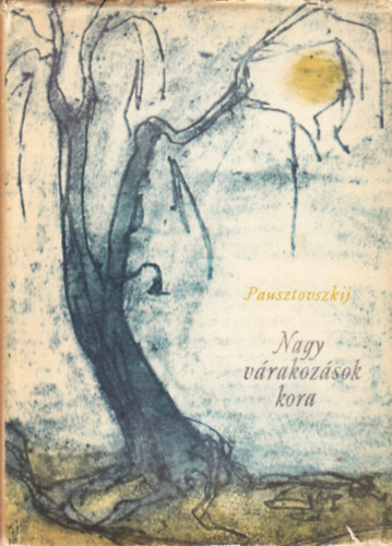 Pausztovszkij - Nagy v�rakoz�sok kora