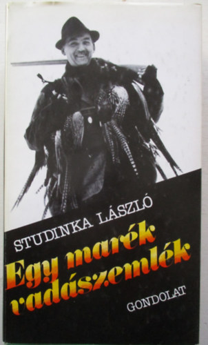 Studinka L�szl� - Egy mar�k vad�szeml�k