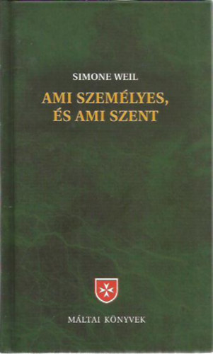 Simone Weil - Ami szem�lyes, �s ami szent