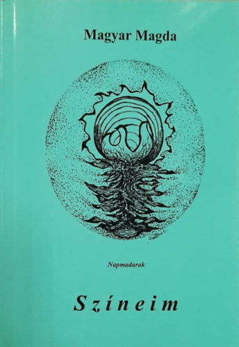 Magyar Magda - Sz�neim - Napmadarak
