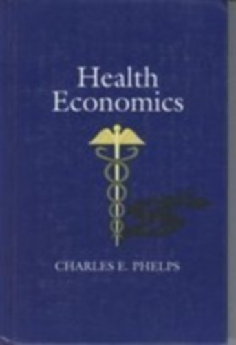 Charles E. Phelps - Health Economics