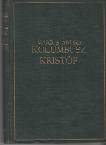 Marius Andr� - Kolumbusz Krist�f igaz kalandja