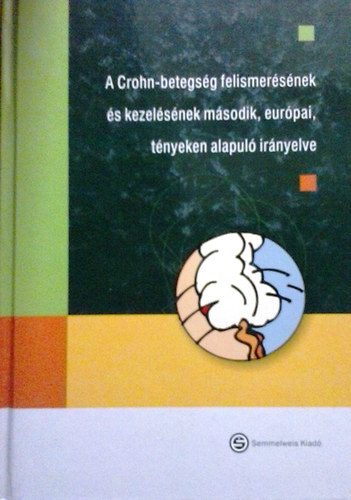A Crohn-betegsg felismersnek s kezelsnek msodik, eurpai, tnyeken alapul irnyelve