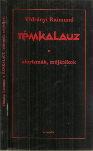 Vidrnyi Raimund - Rmkalauz - aforizmk, szjtkok