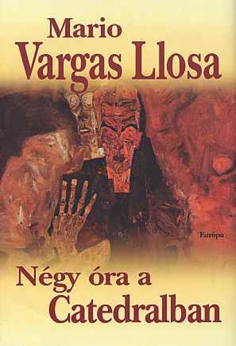 Mario Vargas LLosa - N�gy �ra a Catedralban