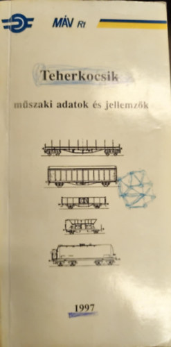 Bogdn Andrs - Radnai Gbor  (szerk.) - Teherkocsik mszaki adatai s jellemzi