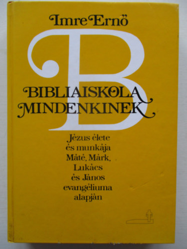 Imre Ern - Bibliaiskola mindenkinek