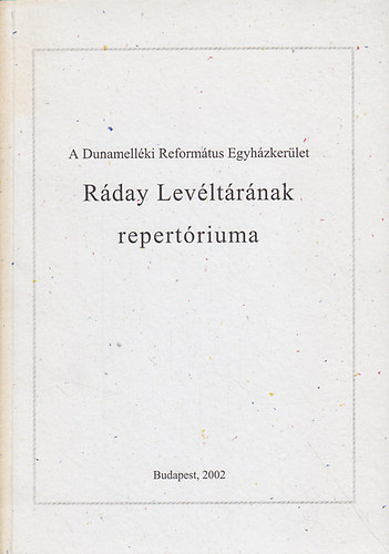 Nagy Edit - A Dunamellki Reformtus Egyhzkerlet Rday Levltrnak repertriuma