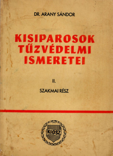 Dr. Arany Sndor - Kisiparosok tzvdelmi ismeretei II. szakmai rsz ( csak a II. ktet )