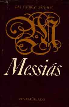 G�l Gy�rgy S�ndor - Messi�s - H�ndel �let�nek reg�nye