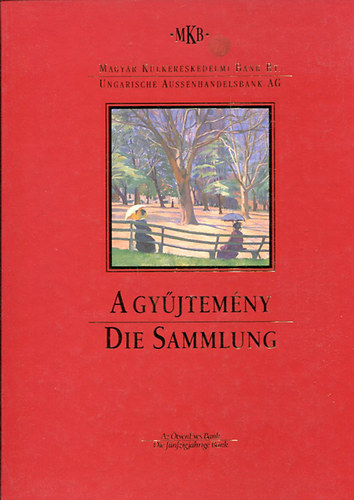 A gyjtemny - Die Sammlung  (Magyar Klker. Bank)