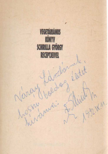 Schirilla Gy�rgy - Veget�ri�nus k�nyv Schirilla Gy�rgy receptjeivel