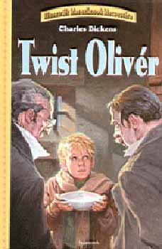 Charles Dickens - Twist Oliv�r - Illusztr�l klasszikusok