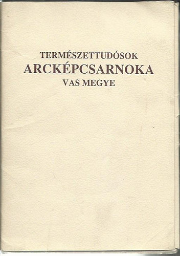 Természettudósok arcképcsarnoka - Vas megye