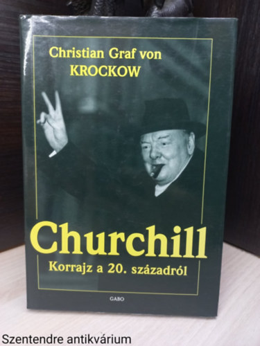 Christian Graf von Krockow - Churchill - Korrajz a 20. szzadrl (Sajt kppel)