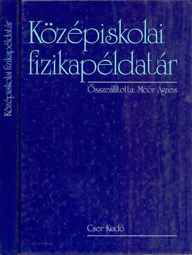 Mor gnes (sszelltotta) - Kzpiskolai fizikapldatr (4. javtott kiads)
