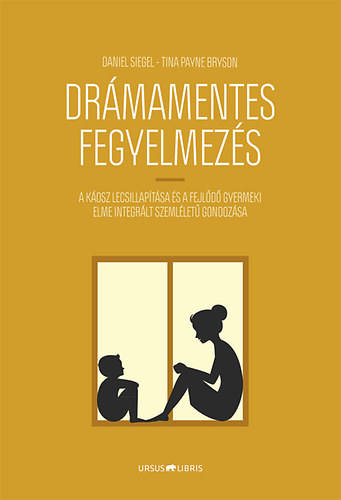 Tina Payne Bryson Daniel Siegel - Drmamentes fegyelmezs