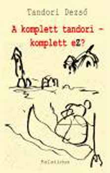 Tandori Dezs� - A komplett tandori - komplett eZ?