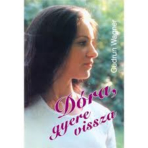 Gudrun Wagner - Dra, gyere vissza!