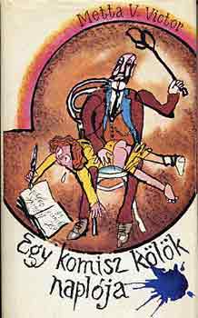 Metta V. Victor - Egy komisz k�l�k napl�ja