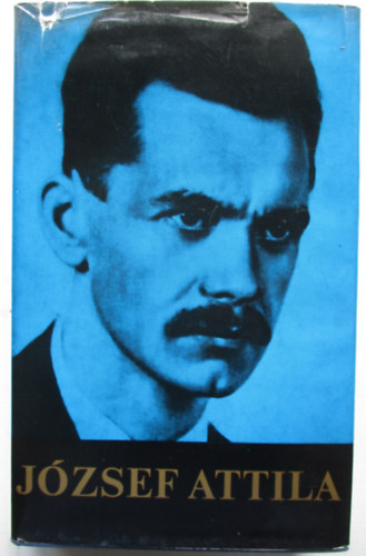 J�zsef Attila; Stoll B�la  (sz�veggondoz�s) - J�zsef Attila minden verse �s versford�t�sa