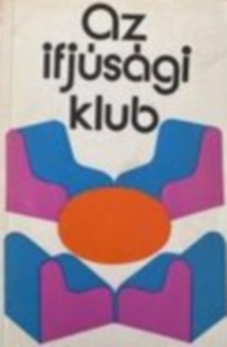 Hidy Péter - Az ifjúsági klub - Módszertani útmutató