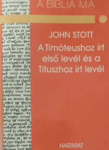 Johnr.w. Stott - A Timteushoz rt els levl s a Tituszhoz rt levl