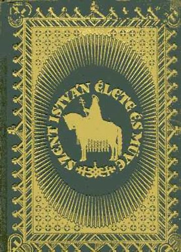 Mih�lyi Ern� dr. - Szent Istv�n �lete �s m�ve I.