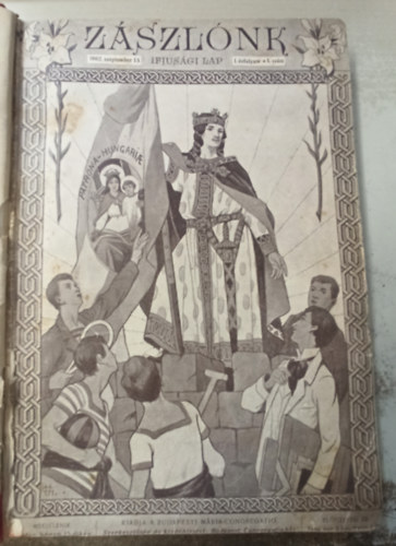 Regnum Marianum - Z�szl�nk Ifjus�gi lap 1902 szeptember 15- 1903.j�nius 15 (1 �vfolyam 1-10 sz�m)