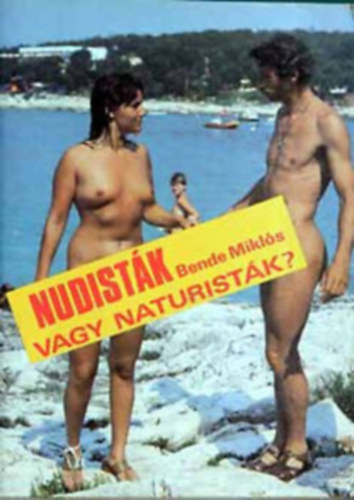Bende Mikl�s - Nudist�k vagy naturalist�k