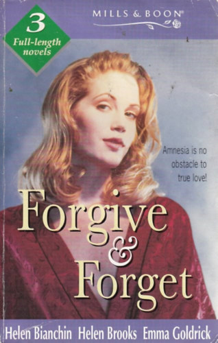 Helen Brooks, Emma Goldrick Helen Bianchin - Forgive and Forget