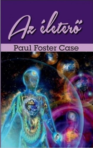 Paul Foster Case - Az �leter�