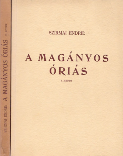Szirmai Endre - A mag�nyos �ri�s I-II