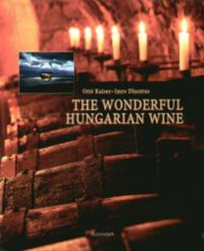 Kaiser Ott; Dlusztus Imre - The wonderful hungarian wine (puha)