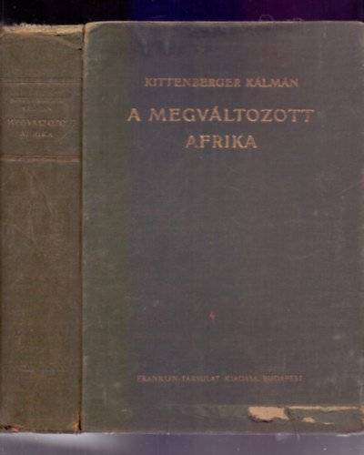  Kittenberger Klmn (Nagybnyai Horthy Jen kzremkdsvel) - A megvltozott Afrika (109 kppel)