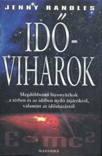 Jenny Randles - Idviharok - Megdbbent bizonytkok a trben s az idben nyl tjrkrl, valamint az idutazsrl